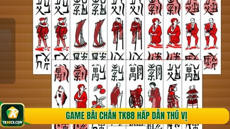 Game bài chắn TK88 hấp dẫn thú vị Game bài chắn TK88 hấp dẫn thú vị