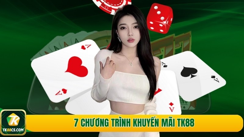 7 chương trình khuyến mãi TK88 7 chương trình khuyến mãi TK88