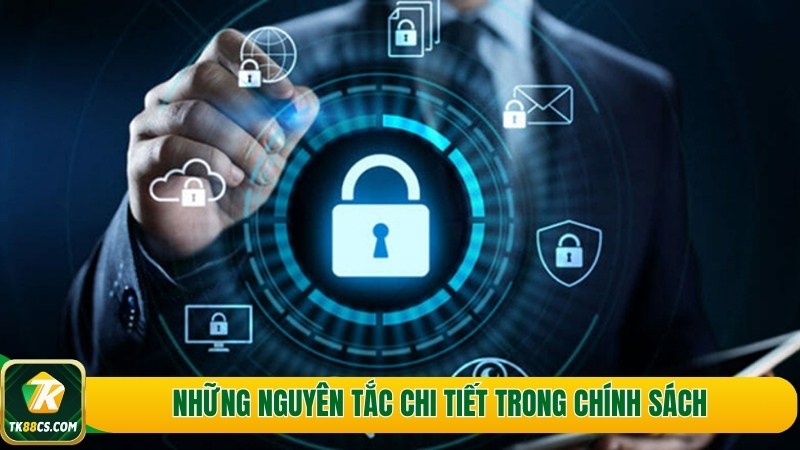 Những nguyên tắc chi tiết trong chính sách Những nguyên tắc chi tiết trong chính sách