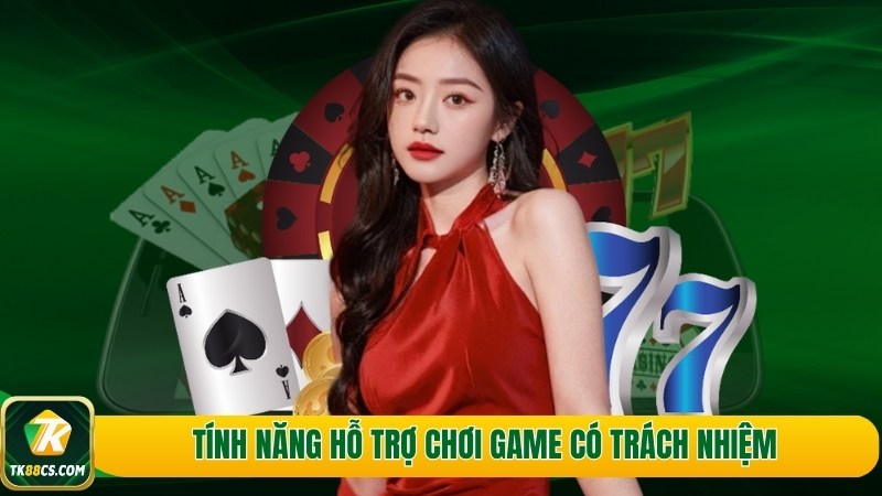 Tính năng hỗ trợ chơi game có trách nhiệm Tính năng hỗ trợ chơi game có trách nhiệm